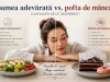Foame adevărată sau poftă_